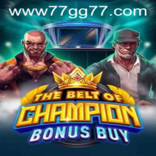 The Belt Of Champion Bonus Buy: A Thrilling Adventure Awaits